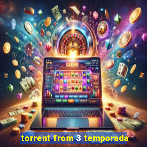 torrent from 3 temporada